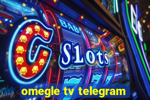 omegle tv telegram